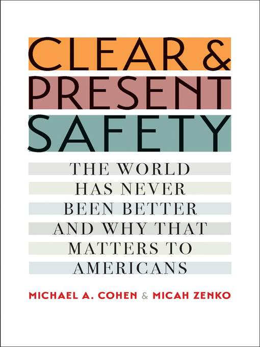 Title details for Clear and Present Safety by Michael A. Cohen - Available